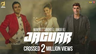 Jaguar (Full Video ) - Manpreet Sandhu Ft. Ankur Vij || New Punjabi Song 2017 || All1 Records