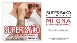 SUPER SAKO Ft. HAYKO - MI GNA (DJ Pantelis Official Remix)